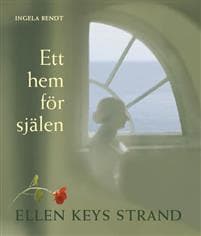 Ett hem för själen : Ellen Keys Strand