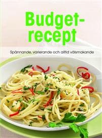 Budgetrecept : spännande, varierande och välsmakande