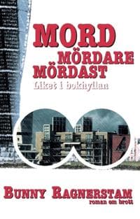 Mord mördare mördast : liket i bokhyllan - roman om brott
