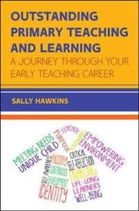 Outstanding Primary Teaching and Learning: A journey through your early teaching career