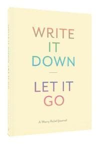 Write It Down, Let It Go