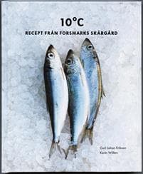 10°C : Recept från Forsmarks skärgård