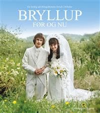 Bryllup før og nu