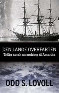 Den lange overfarten: tidlig norsk utvandrring til Amerika