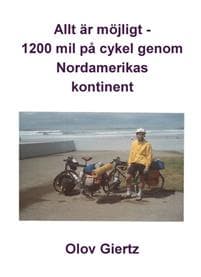 Allt är möjligt : 1200 mil på cykel genom Nordamerikas kontinent