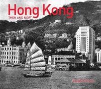 Hong Kong Then and Now®