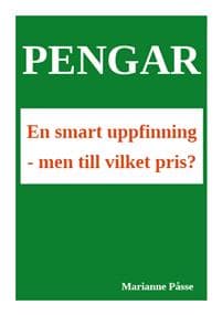 Pengar : en smart uppfinning - men till vilket pris?