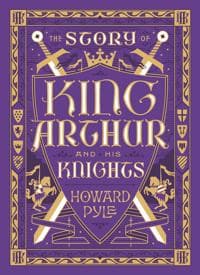 Story of King Arthur and His Knights (BarnesNoble Collectible Classics: Children's Edition)