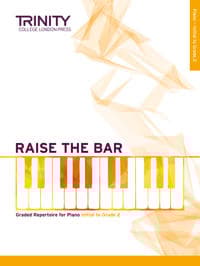 Raise the Bar Piano Book 1 (Initialâ??Grade 2)