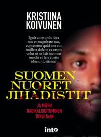 Suomen nuoret jihadistit - ja miten radikalisoituminen torjutaan?