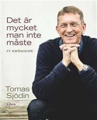 Det är mycket man inte måste : 77 texter om kärlek, tid och tro