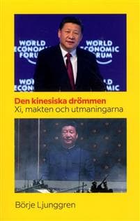 Den kinesiska drömmen : Xi makten och utmaningarna