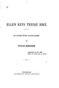 Ellen Keys tredje rike, en studie öfver radikalismen