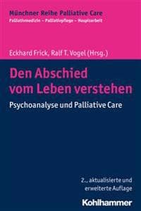Den Abschied Vom Leben Verstehen: Psychoanalyse Und Palliative Care