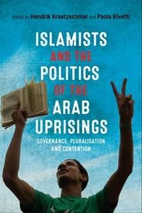 Islamists and the Politics of the Arab Uprisings