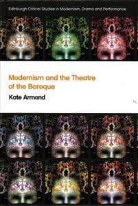 Modernism and the Theatre of the Baroque