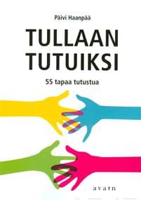 Tullaan tutuiksi