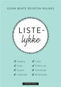 Listelykke; rydding, orden, system, kreativitet, lister, effektivitet, overskudd og mindfulness