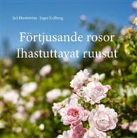 Förtjusande rosor - Ihastuttavat ruusut