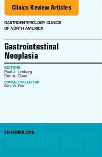 Gastrointestinal Neoplasia, An Issue of Gastroenterology Clinics of North America