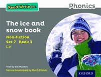 Read Write Inc. Phonics Set 7 Nonfiction 3 The Ice and Snow Book