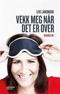 Vekk meg når det er over; diagnose ME