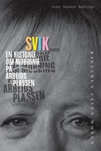 Svik; en historie om mobbing på arbeidsplassen