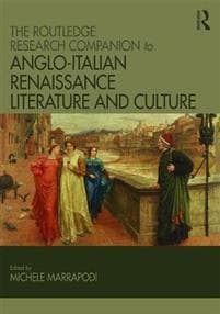 The Routledge Research Companion to Anglo-Italian Renaissance Literature and Culture