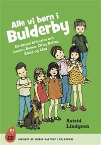Alle vi børn i Bulderby - De første historier om Lasse, Bosse, Olle, Kerstin, Britta, Anna og Lisa