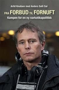 Fra forbud til fornuft: kampen for en ny narkotikapolitikk