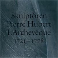 Skulptören Pierre Hubert L'Archevêque 1721-1778