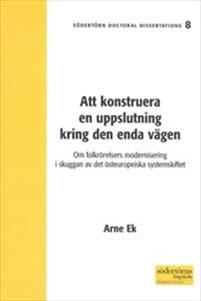 Att konstruera en uppslutning kring den enda vägen : Om folkrörelsers modernisering i skuggan av det östeuropeiska systemskiftet