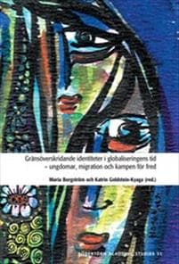 Gränsöverskridande identiteter i globaliseringens tid - ungdomar, migration och kampen för fred