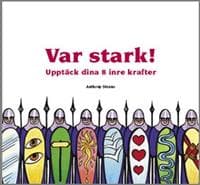 VAR STARK ! UPPTÄCK DINA ÅTTA INRE KRAFTER