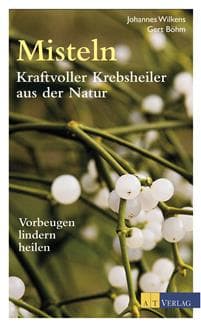 Misteln - kraftvolle Krebsheiler aus der Natur