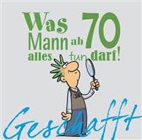 Geschafft! Was Mann ab 70 alles tun darf