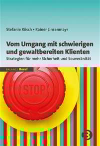 Vom Umgang mit schwierigen und gewaltbereiten Klienten