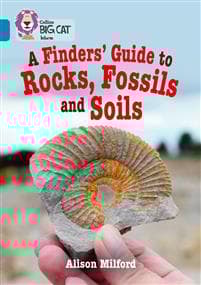 A Finders’ Guide to Rocks, Fossils and Soils