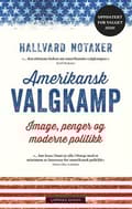 Miniatyrbild 2 av 2: Amerikansk valgkamp; image, penger og moderne politikk