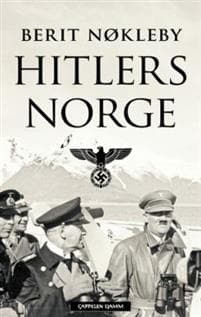 Hitlers Norge: okkupasjonsmakten 1940-1945