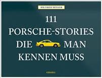 111 Porsche-Stories die man kennen muss