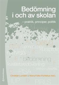 Bedömning i och av skolan - - praktik, principer, politik