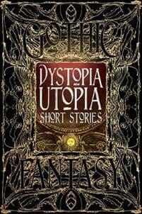 Dystopia Utopia Short Stories