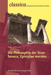 Die Philosophie Der Stoa: Seneca, Epistulae Morales