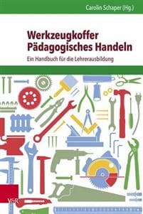 Werkzeugkoffer Padagogisches Handeln: Ein Handbuch Fur Den Start in Den Lehreralltag
