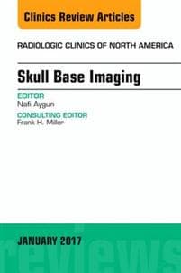 Skull Base Imaging, An Issue of Radiologic Clinics of North America