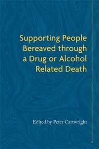 Supporting People Bereaved through a Drug- or Alcohol-Related Death