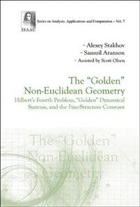 "Golden" Non-euclidean Geometry, The: Hilbert's Fourth Problem, "Golden" Dynamical Systems, And The Fine-structure Constant
