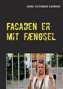 Facaden er mit fængsel