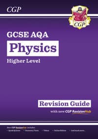 GCSE Physics AQA Revision Guide - Higher includes Online Edition, VideosQuizzes
